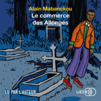 « Le commerce des allongés » d’Alain Mabanckou, lu par l’auteur