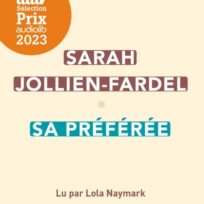 « Sa préférée » de Sarah Jollien-Fardel, lu par Lola Naymark