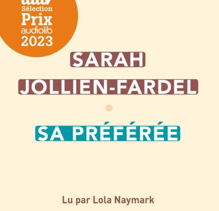 « Sa préférée » de Sarah Jollien-Fardel, lu par Lola Naymark