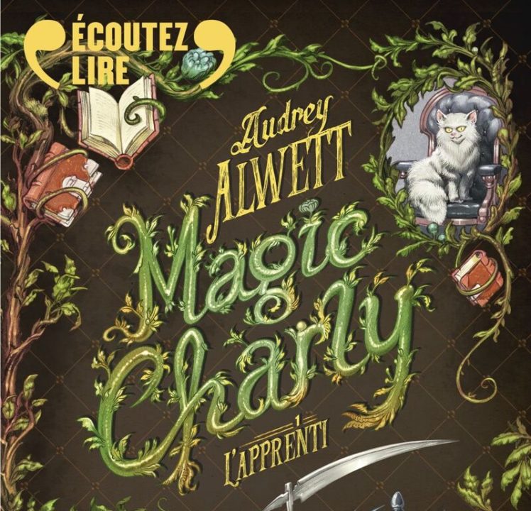 « Magic Charly – L’apprenti » d’Audrey Alwett, lu par Guillaume Marquet