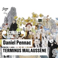 « Terminus Malaussène » de Daniel Pennac, lu par l’auteur