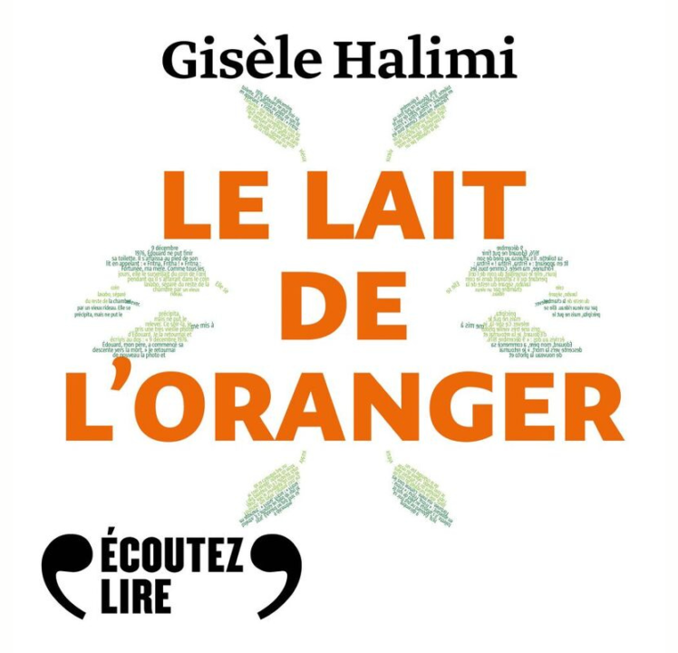 « Le lait de l’oranger » de Gisèle Halimi, lu par Julie Gayet