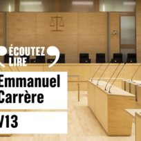 « V13 » d’Emmanuel Carrère, lu par l’auteur