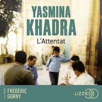« L’attentat » de Yasmina Khadra, lu par Frédéric Gorny