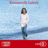 « Le cri de la mouette » de d’Emmanuelle Laborit lu par Rachel Arditi