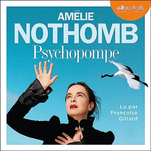 « Psychopompe » d’Amélie Nothomb, lu par Françoise Gillard de la Comédie-Française