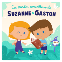 Les mondes merveilleux de Suzanne et Gaston