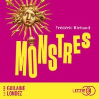 « Monstres » de Frédéric Richau, lu par Guilaine Londez