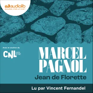 « Jean de Florette » de Marcel Pagnol, lu par Vincent Fernandel