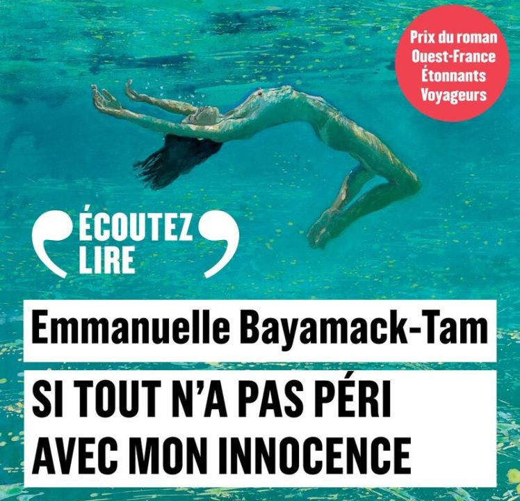 « Si tout n’a pas péri avec mon innocence » d’Emanuelle  Bayamack-Tan lu par Laure Calamy