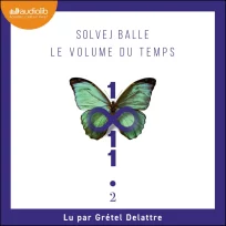 « Le Volume du temps », tome 2 de Solvej Balle, lu par Grétel Delattre
