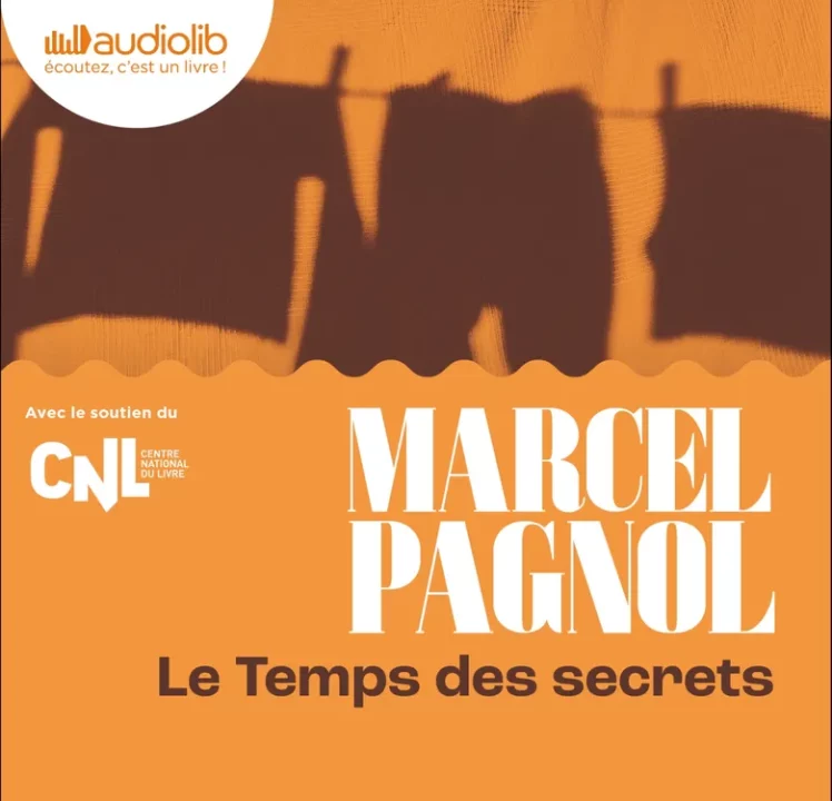 « Le temps des secrets » de Marcel Pagnol