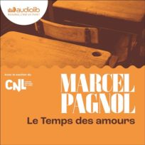 « Le temps des amours » de Marcel Pagnol