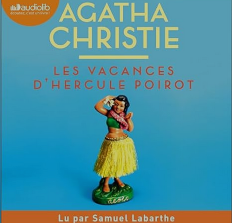 « Les Vacances d’Hercule Poirot » d’Agatha Christie, lu par Samuel Labarthe