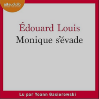 « Monique s’évade » d’Edouard Louis, lu par Yoann Gasiorowski de La Comédie-Française