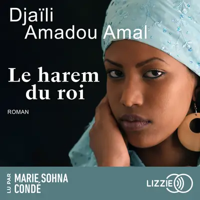 « Le Harem du roi » de Djaïli Amadou Amal lu par Lu par Marie Sohna Condé