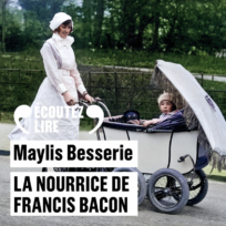 « La nourrice de Francis Bacon » de Maylis Besserie, lu par Danièle Lebrun et Noam Morgensztern de La Comédie-Française