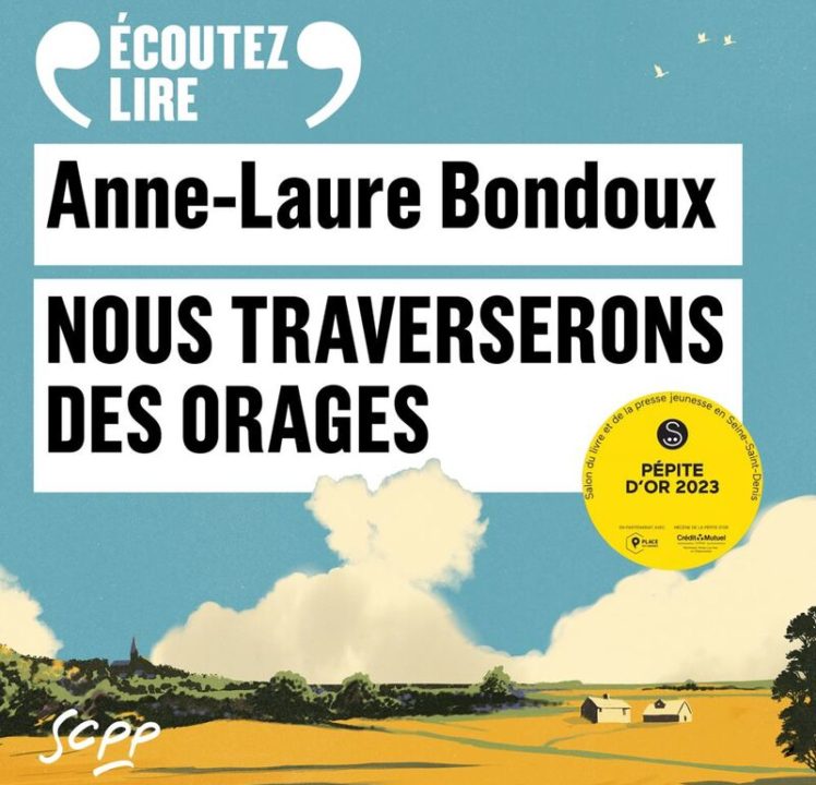 « Nous traverserons des orages » d’Anne-Laure Bondoux, lu par 8 comédiens et l’auteure