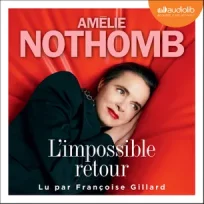 « L’Impossible retour » d’Amélie Nothomb, lu par Françoise Gillard de La Comédie-Française