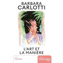 « Lart et la manière » de Barbara Carlotti, lu par l’auteure