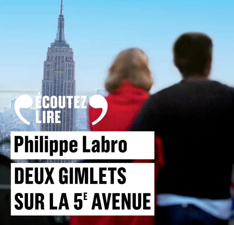 « Deux gimlets sur la 5e Avenue » de  Philippe Labro, lu par Grégori Baquet