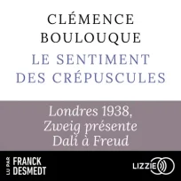 « Le Sentiment des crépuscules » de Clémence Boulouque, lu par Franck Desmedt