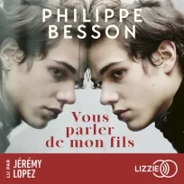 « Vous parler de mon fils » de Philippe Besson, lu par Jérémy Lopez de la Comédie-Française