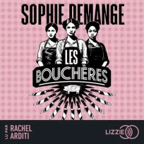 « Les bouchères » de Sophie Demanges, lu par Rachel Arditi