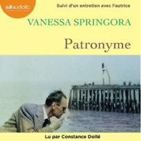 « Patronyme » de Vanessa Springora, lu par Constance Dollée