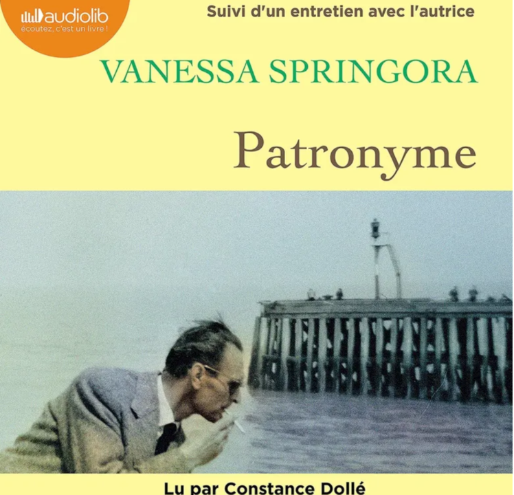 « Patronyme » de Vanessa Springora, lu par Constance Dollée