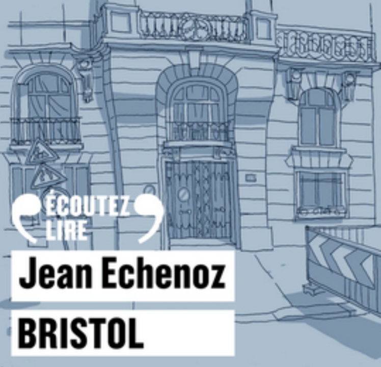 « Bristol » de Jean Echnoz, lu par Dominique Pinon