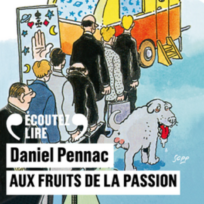 « Aux fruits de la passion » de Daniel Pennac, lu par l’auteur