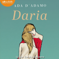 « Daria » d’Ada Adamo, lu par Coraly Zahonero