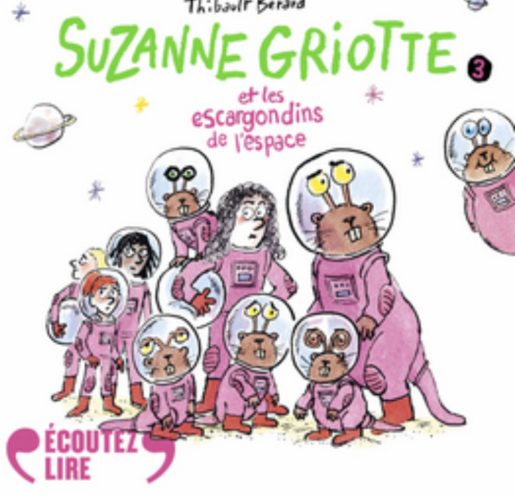 « Suzanne Griotte et les escargondins de l’espace » de Thibault Bérard, lu par Laurent Stocker de La Comédie-Française