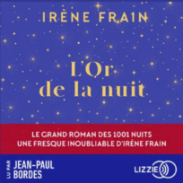 « L’or de la nuit » d’Irène Frain, lu par Jean-Paul Bordes
