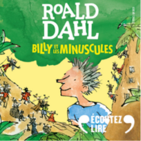 « Billy et les minuscules » de Roald Dahl, lu par Alice Rahimi
