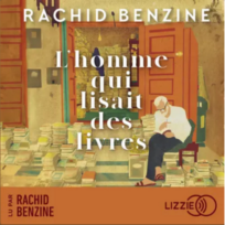 « L’homme qui lisait des livres » de Rachid Benzine, lu par l’auteur
