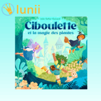 « Ciboulette et la magie des plantes » de Julie Safier-Guizard, conté par 3 comédiens