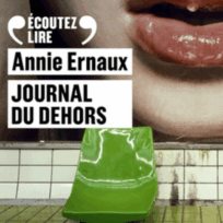 « Journal du dehors » d’Annie Ernaux, lu par Marianne Denicourt