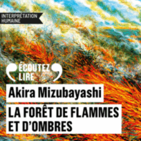 « La forêt de flamme et d’ombre » de’Akira Mizubayashi, lu par Jennifer Decker de La Comédie-Française