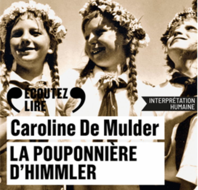 « La pouponnière d’Himmler » de Caroline de Mulder, lu par Emma Dupont