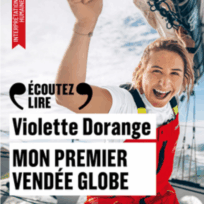 « Mon premier Vendée Globe » de Violette Dorange, lu par Marie Oppert