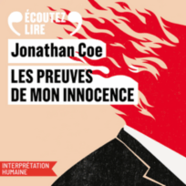 « Les preuves de mon innocence » de Jonathan Coe, Lu par Valentine Catzeflis, Clémentine Aussourd ; et, Nicolas Lormeau et lu par Laurent Natrella de La Comédie-Française